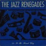 The Jazz Renegades - Do It The Hard Way (7