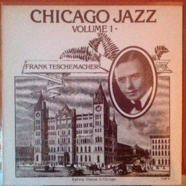 Frank Teschemacher - Chicago Jazz.Volume 1 (LP, Comp)