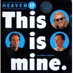 Heaven 17 - This Is Mine (Extended Version) (12