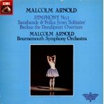 Malcolm Arnold, Bournemouth Symphony Orchestra - Symphony No 1, Sarabande & Polka, Beckus The Dandipratt (LP)