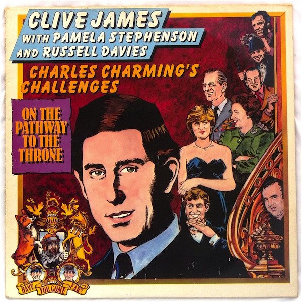 Clive James With Pamela Stephenson And Russell Davies (4) - Charles Charming's Challenges On The Pathway To The Throne (2xLP, Album)