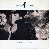 Father Father - What Is A Soul (7