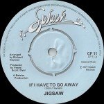 Jigsaw (3) - If I Have To Go Away (7