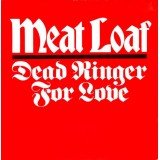 Meat Loaf - Dead Ringer For Love (7