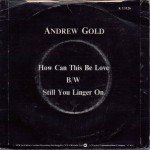 Andrew Gold - How Can This Be Love (7