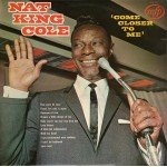 Nat King Cole - Come Closer To Me (LP, Album)