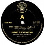 Johnny Guitar Watson - Miss Frisco (Queen Of The Disco) (12