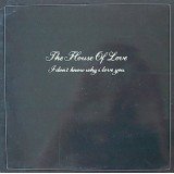 The House Of Love - I Don't Know Why I Love You (12