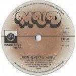 Mud - Show Me You're A Woman / Don't You Know (7