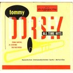 Tommy Dorsey And His Orchestra - All Time Hits (7