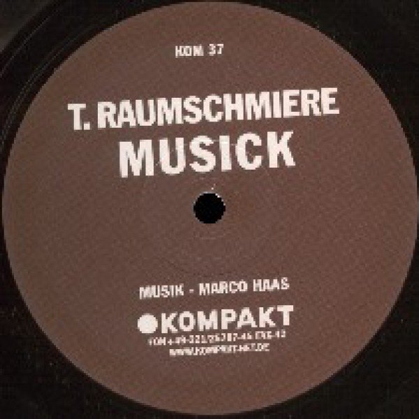 T.Raumschmiere - Musick (12