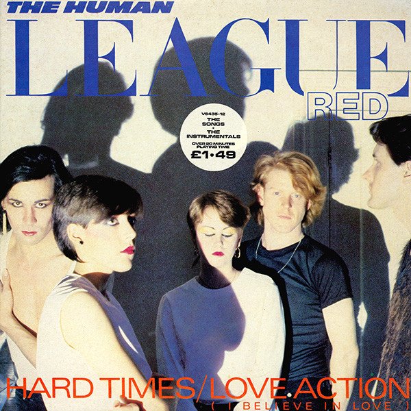 The Human League - Hard Times / Love Action (I Believe In Love) (12