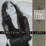 Bonnie Raitt - Something To Talk About (7