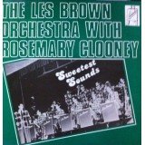 The Les Brown Orchestra* With Rosemary Clooney - Sweetest Sounds (LP, Album, Mono)