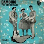 The Springfields - Bambino (7