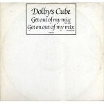 Dolby's Cube - Get Out Of My Mix / Get On Out Of My Mix (12