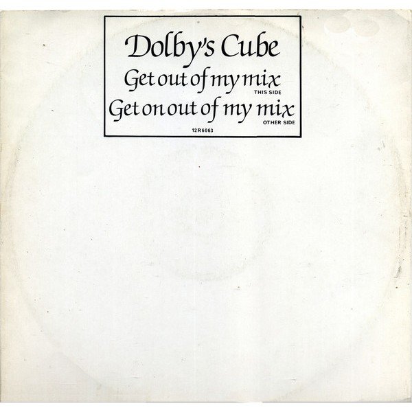 Dolby's Cube - Get Out Of My Mix / Get On Out Of My Mix (12