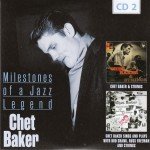 Chet Baker - Milestones Of A Jazz Legend (10xCD, RE, RM + Box, Comp)