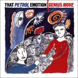 That Petrol Emotion - Genius Move (12
