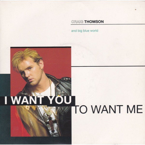 Craig Thomson - I Want You To Want Me (7