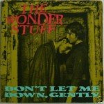 The Wonder Stuff - Don't Let Me Down, Gently (12