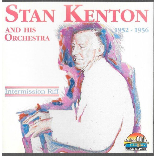 Stan Kenton And His Orchestra - Intermission Riff 1952 - 1956 (CD, Comp)