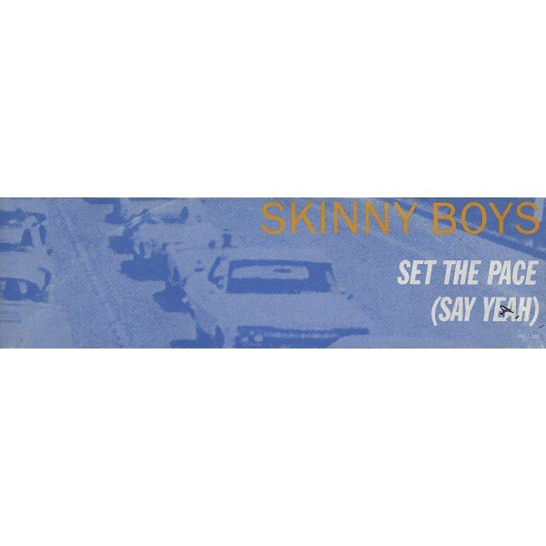 Skinny Boys - Set The Pace (Say Yeah) (12