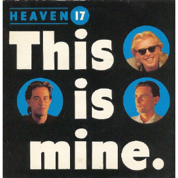 Heaven 17 - This Is Mine (7