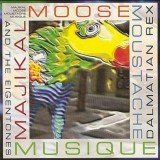 Dalmatian Rex And The Eigentones - Majikal Moose  Moustache Musique (CD, Album)